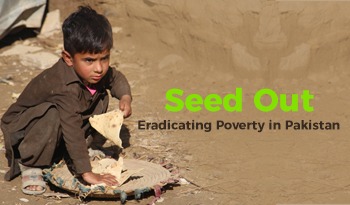 Seed Out - Eradicating Poverty in Pakistan Seed Out - Eradicating Poverty in Pakistan